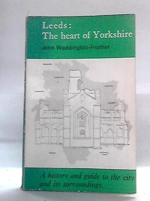 Bild des Verkufers fr Leeds: The Heart of Yorkshire zum Verkauf von World of Rare Books