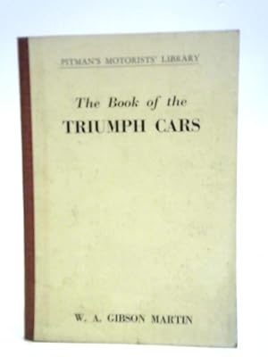 Imagen del vendedor de The Book Of The Triumph Cars a la venta por World of Rare Books