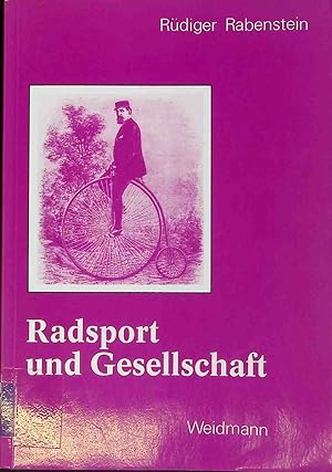 Seller image for Radsport und Gesellschaft : ihre sozialgeschichtlichen Zusammenhnge in der Zeit von 1867 bis 1914. for sale by books4less (Versandantiquariat Petra Gros GmbH & Co. KG)