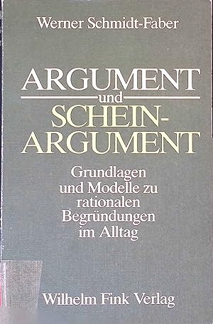 Seller image for Argument und Scheinargument: Grundlagen und Modelle zu rationalen Begrndungen im Alltag. for sale by books4less (Versandantiquariat Petra Gros GmbH & Co. KG)