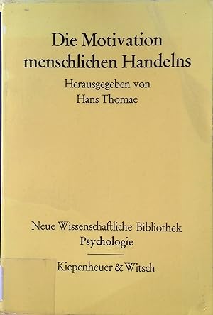 Seller image for Die Motivation menschlichen Handelns. Neue Wissenschaftliche Bibliothek. Band 4, Psychologie for sale by books4less (Versandantiquariat Petra Gros GmbH & Co. KG)