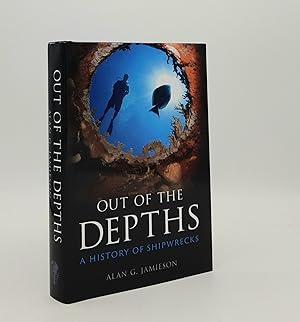 OUT OF THE DEPTHS A History of Shipwrecks