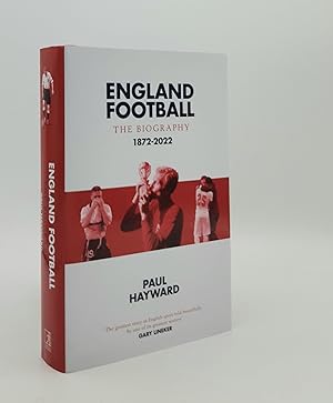 ENGLAND FOOTBALL The Story of the Three Lions 1872-2022