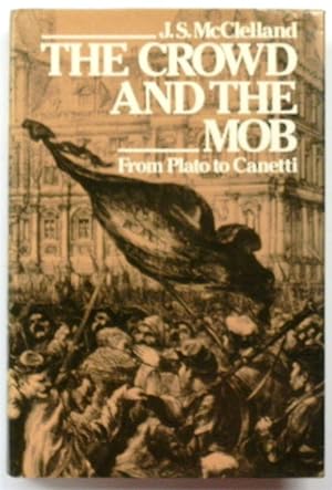 Bild des Verkufers fr The Crowd and the Mob: From Plato to Canetti zum Verkauf von PsychoBabel & Skoob Books