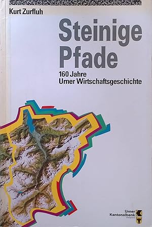 Bild des Verkufers fr Steinige Pfade : 160 Jahre Urner Wirtschaftsgeschichte. zum Verkauf von books4less (Versandantiquariat Petra Gros GmbH & Co. KG)