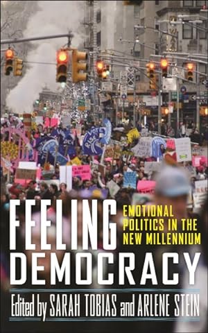 Imagen del vendedor de Feeling Democracy : Emotional Politics in New Millennium a la venta por GreatBookPrices