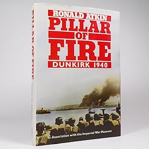Pillar of Fire. Dunkirk 1940 - First Edition