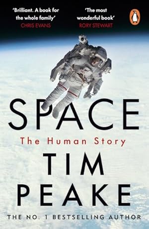Seller image for Space : A Thrilling Human History by Britain's Beloved Astronaut Tim Peake for sale by GreatBookPrices