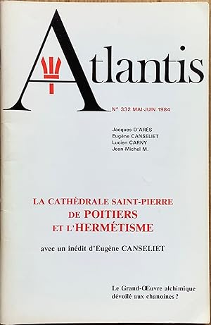 Revue Atlantis n°332 (mai-juin 1984) : La Cathédrale Saint-Pierre de Poitiers et l'Hermétisme, av...