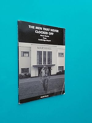 *SIGNED* The Men That Never Clocked Off: Ghost Stories from Cambridge Airport