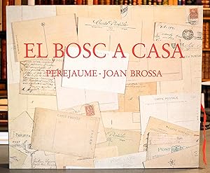 El Bosc a Casa. Poemes de Joan Brossa i collages de Postals, Aiguaforts, Litografies i Fotografie...