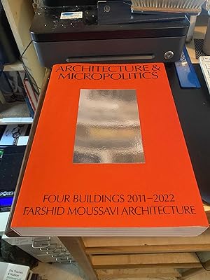 Architecture & Micropolitics: Four Buildings, 2011-2022