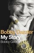 Image du vendeur pour Bobby Dazzler: My Story mis en vente par WeBuyBooks 2