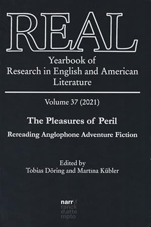 Bild des Verkufers fr REAL - Yearbook of Research in English and American Literature, Volume 37 : The Pleasures of Peril. Rereading Anglophone Adventure Fiction. REAL - Yearbook of Research in English and American Literature ; 37 zum Verkauf von Schrmann und Kiewning GbR