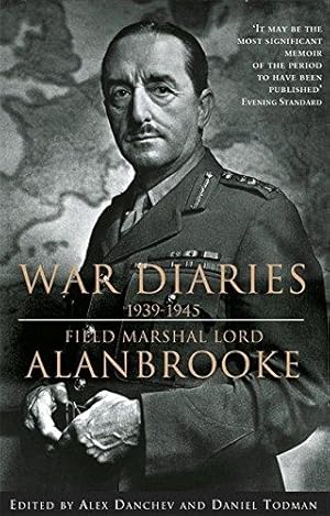Imagen del vendedor de Alanbrooke War Diaries 1939-1945: Field Marshall Lord Alanbrooke a la venta por WeBuyBooks