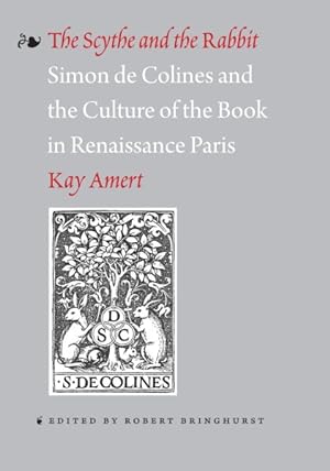 Imagen del vendedor de Scythe and the Rabbit - Simon De Colines and the Culture of the Book in Renaissance Paris a la venta por GreatBookPricesUK