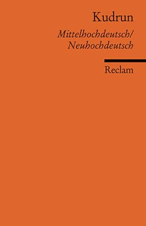 Kudrun: Mittelhochdeutsch / Neuhochdeutsch (Reclams Universal-Bibliothek) Mittelhochdeutsch / Neu...
