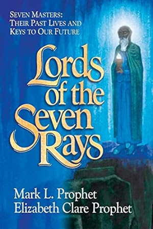 Bild des Verkufers fr Lords of the Seven Rays: Seven Masters: Their Past Lives and Keys to Our Future zum Verkauf von WeBuyBooks