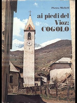 Bild des Verkufers fr Ai piedi del Vioz: Cogolo zum Verkauf von Librodifaccia