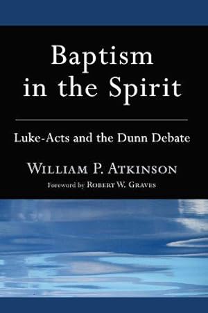 Bild des Verkufers fr Baptism in the Spirit: Luke-Acts and the Dunn Debate zum Verkauf von WeBuyBooks
