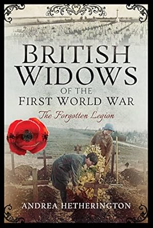 Bild des Verkufers fr British Widows of the First World War: The Forgotten Legion zum Verkauf von WeBuyBooks