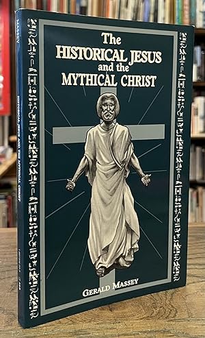 Bild des Verkufers fr The Historical Jesus and the Mythical Christ _ or Natural Genesis and Typology of Equinoctial Christolatry zum Verkauf von San Francisco Book Company