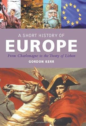 Bild des Verkufers fr Short History of Europe, A: From Charlemagne to the Treaty of Lisbon zum Verkauf von WeBuyBooks