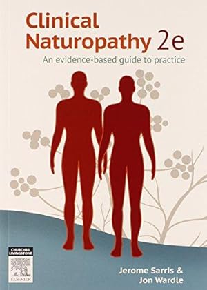 Bild des Verkufers fr Clinical Naturopathy: An evidence-based guide to practice, 2e zum Verkauf von WeBuyBooks