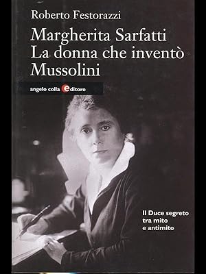 Imagen del vendedor de Margherita Sarfatti - La donona che invento' Mussolini a la venta por Librodifaccia