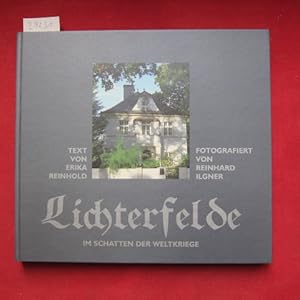 Lichterfelde : im Schatten der Weltkriege. Text von Erika Reinhold. Fotogr. von Reinhard Ilgner.