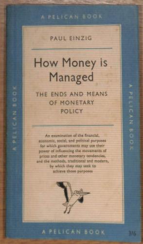Image du vendeur pour HOW MONEY IS MANAGED: THE ENDS AND MEANS OF MONETARY POLICY. mis en vente par WeBuyBooks
