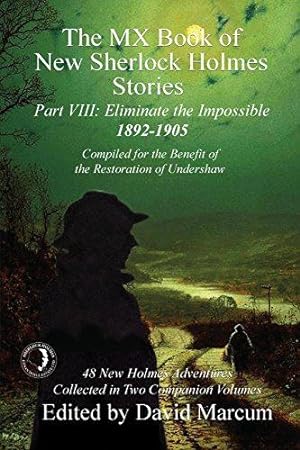 Imagen del vendedor de The MX Book of New Sherlock Holmes Stories - Part VIII: Eliminate The Impossible: 1892-1905 (8) a la venta por WeBuyBooks