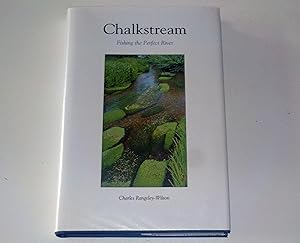Chalkstream: Fishing the Perfect River