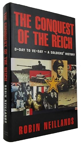 Seller image for THE CONQUEST OF THE REICH. From D-Day to VE-Day: A Soldiers' History for sale by Kay Craddock - Antiquarian Bookseller