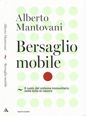 Seller image for Bersaglio mobile Il ruolo del sistema immunitario nella lotta al cancro for sale by Biblioteca di Babele