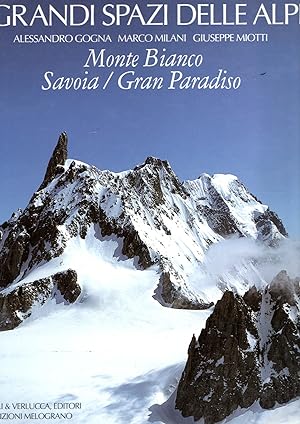 Seller image for I grandi spazi delle Alpi : Monte Bianco Savoia / Gran Paradiso for sale by Messinissa libri