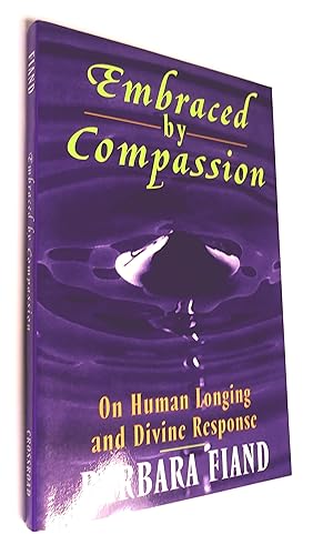 Embraced By Compassion: On Human Longing and Divine Response
