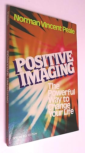 Imagen del vendedor de Positive Imaging: The Powerful Way to Change Your Life a la venta por Livresse