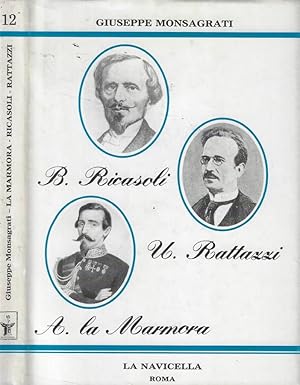 Image du vendeur pour Alfonso Ferrero Della Marmora- Bettino Ricasoli- Urbano Rattazzi mis en vente par Biblioteca di Babele