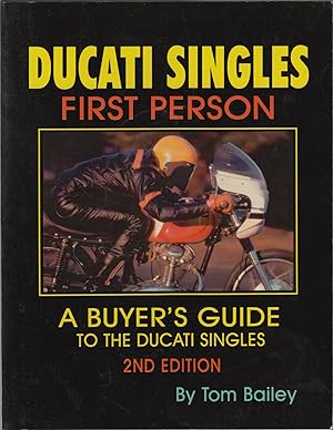 Ducati SIngles: First Person; A Buyer's Guide to the Ducati Singles
