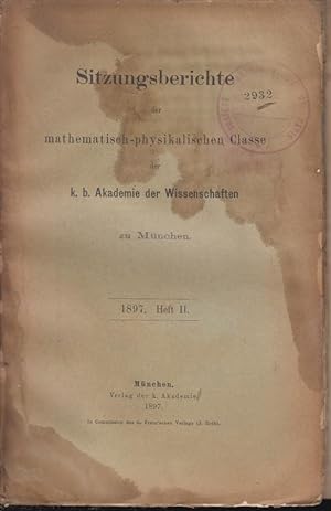 Seller image for Sitzungsberichte der mathematisch-physikalischen Classe der k. b. Akademie der Wissenschaften zu Mnchen. - Heft II for sale by Librairie Lalibela