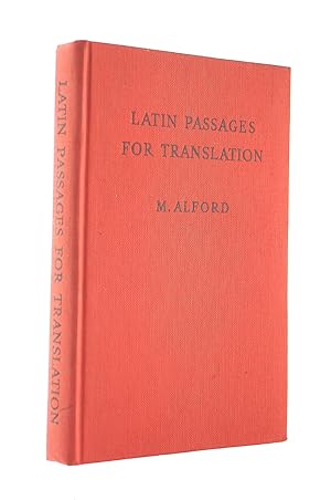 Latin Passages for Translation for the Use of Higher Forms in Schools and of Students Working for...