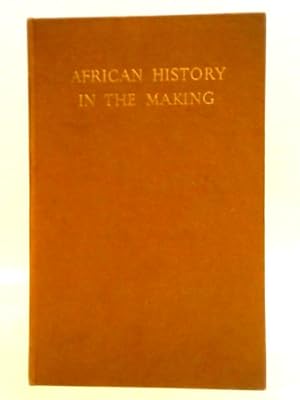Bild des Verkufers fr African History In The Making zum Verkauf von World of Rare Books