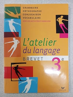 Atelier du langage francais 3e: Manuel de l'eleve