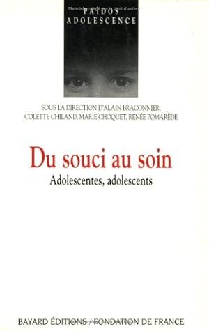 Bild des Verkufers fr Du Souci Au Soin. Adolescentes Adolescents zum Verkauf von Dmons et Merveilles