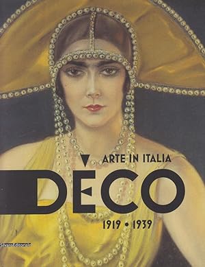 Bild des Verkufers fr Arte in Italia. Deco 1919-1939 zum Verkauf von Arca dei libri di Lorenzo Casi