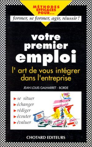 Seller image for Votre premier emploi: L'art de vous intgrer dans l'entreprise for sale by Dmons et Merveilles