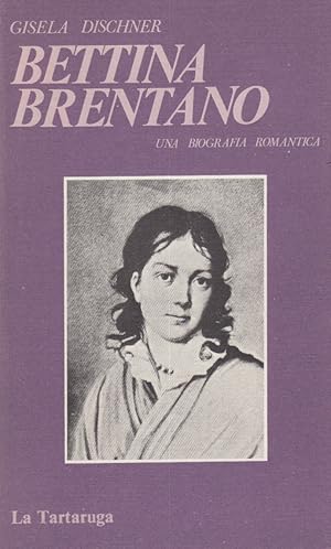 Seller image for Bettina Brentano. Una biografia romantica for sale by Arca dei libri di Lorenzo Casi
