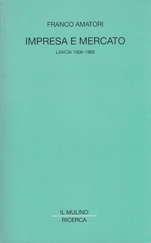 Seller image for Impresa e mercato. Lancia 1906-1969 for sale by Arca dei libri di Lorenzo Casi