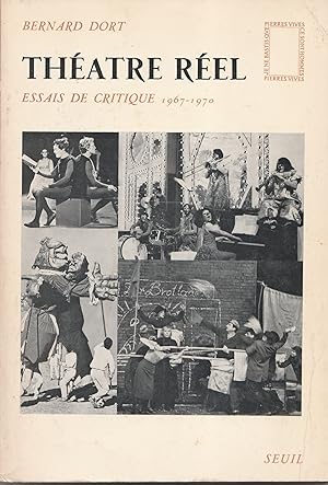 Théâtre réel. Essais de critiques 1967-1970 (dédicacé à Jean-Pierre Vincent)
